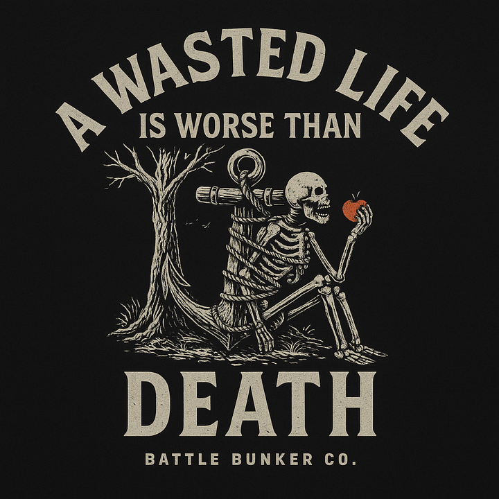 A Wasted Life is Worse Than Death Tee - Battle Bunker